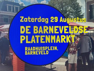Barneveldse Platenmarkt - Zaterdag 29 Augustus 11.00 - 17.00