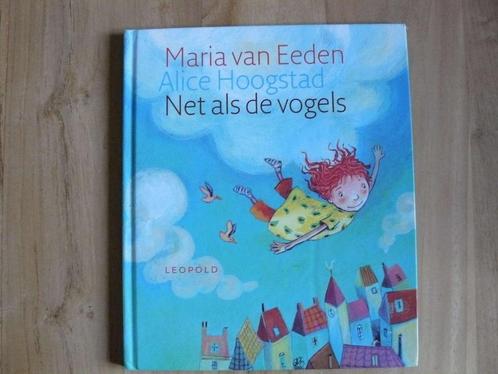 Maria van Eeden Net als de vogels., Boeken, Kinderboeken | Kleuters, Zo goed als nieuw, Fictie algemeen, Voorleesboek, Ophalen of Verzenden
