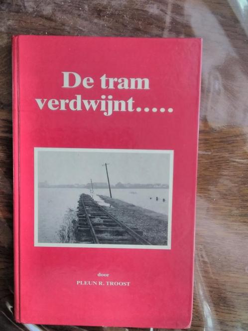 Pleun R Troost - De tram verdwijnt....., Boeken, Geschiedenis | Stad en Regio, Zo goed als nieuw, Ophalen of Verzenden