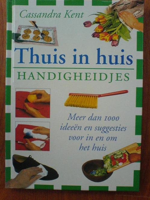 Thuis in huis: handigheidjes - Cassandra Kent, Boeken, Wonen en Tuinieren, Zo goed als nieuw, Ophalen of Verzenden