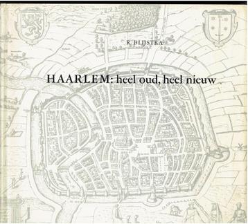 Haarlem heel oud-Heel nieuw