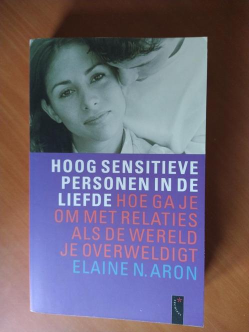 Aron, Elaine N.	Hoog sensitieve personen in de liefde, Boeken, Psychologie, Zo goed als nieuw, Ophalen of Verzenden