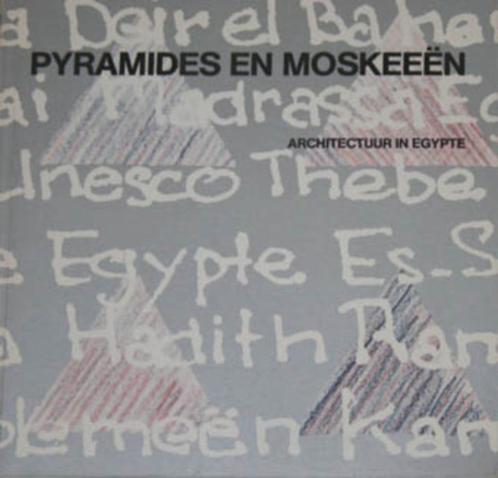 Pyramides en moskeeën. Architectuur in Egypte., Boeken, Kunst en Cultuur | Architectuur, Zo goed als nieuw, Ophalen of Verzenden