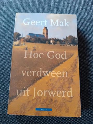 Geert Mak - Hoe God verdween uit Jorwerd