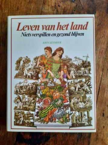 Leven van het land . John Seymour