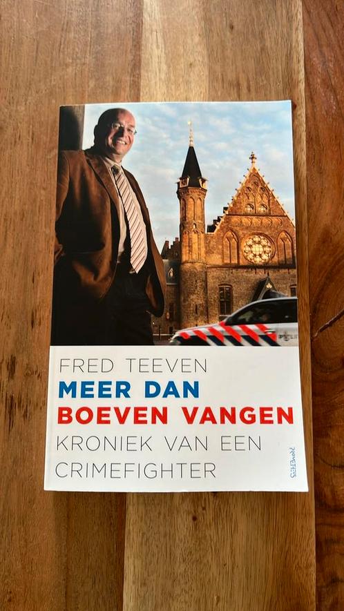 Fred Teeven - Meer dan boeven vangen, Boeken, Politiek en Maatschappij, Zo goed als nieuw, Nederland, Ophalen of Verzenden