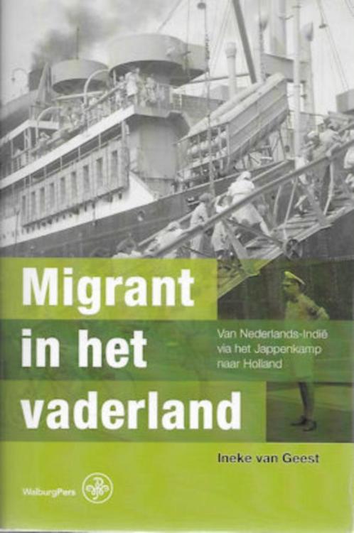 Ineke van Geest: Migrant in het vaderland (Ned.-Indië), Boeken, Geschiedenis | Vaderland, Zo goed als nieuw, Ophalen of Verzenden