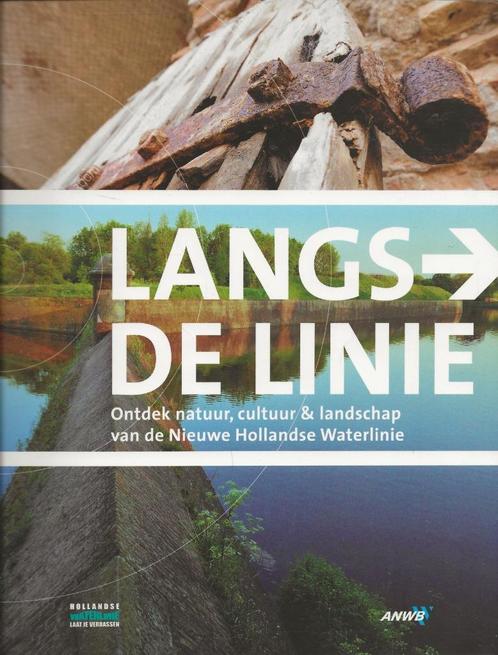 Langs de linie - De nieuwe Hollandse Waterlinie - Schuring, Boeken, Geschiedenis | Vaderland, Zo goed als nieuw, 20e eeuw of later