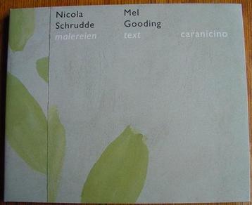 Nicola Schrudde/Mel Gooding: CARANICINO, gesigneerd+nummer