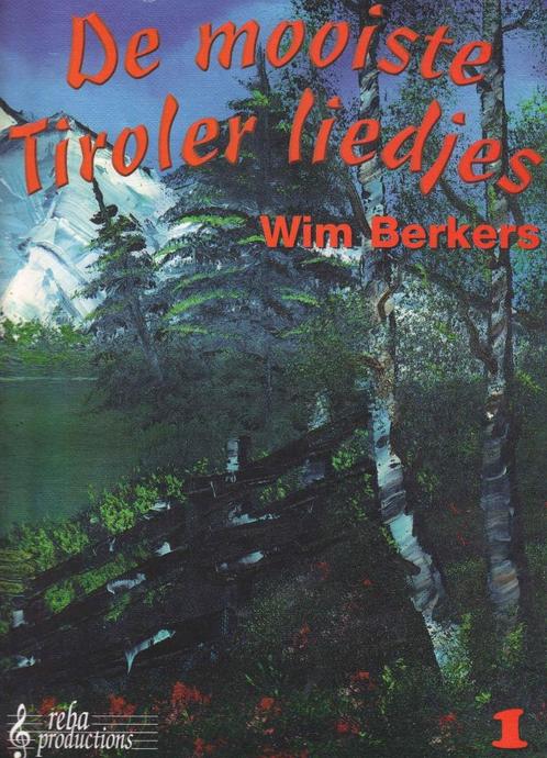 De Mooiste Tiroler liedjes deel 1 Wim Berkens, Muziek en Instrumenten, Bladmuziek, Zo goed als nieuw, Populair, Accordeon, Verzenden