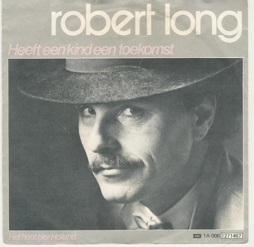 Robert Long – Heeft Een Kind Een Toekomst, Cd's en Dvd's, Vinyl Singles, Gebruikt, Single, Nederlandstalig, 7 inch, Ophalen of Verzenden