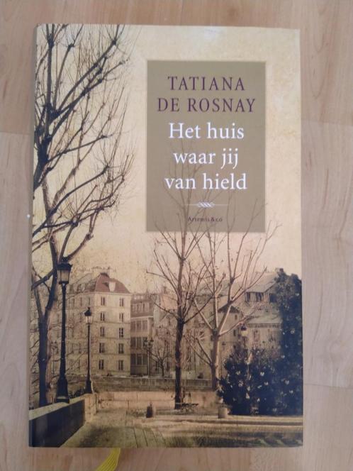 Het huis waar jij van hield: Tatjana de Rosnay, Boeken, Historische romans, Zo goed als nieuw, Ophalen of Verzenden