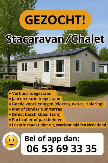 Gezocht stacaravan/chalet in Midden-Nederland!