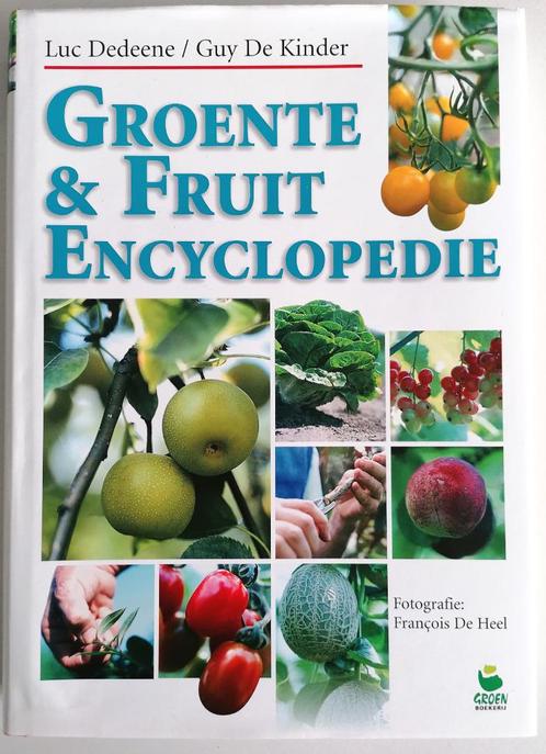 Luc Dedeene, Guy De Kinder: Groente & Fruit Encyclopedie., Boeken, Wonen en Tuinieren, Zo goed als nieuw, Moestuin, Ophalen of Verzenden