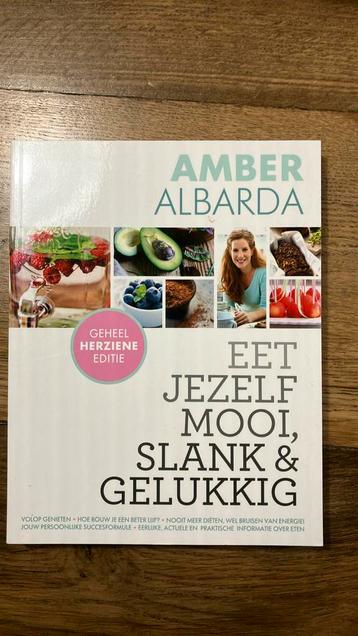 Amber Albarda - Eet jezelf mooi, slank en gelukkig