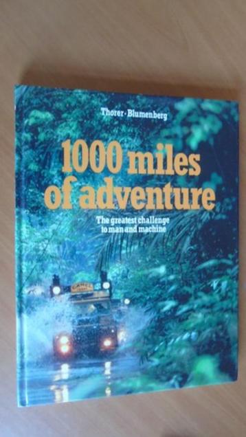 Thorer-blumenberg. 1000 Miles of adventure. The greatest