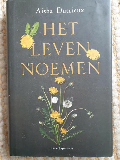 Aisha Dutrieux - Het leven noemen (hardcover), Boeken, Literatuur, Zo goed als nieuw, Ophalen of Verzenden