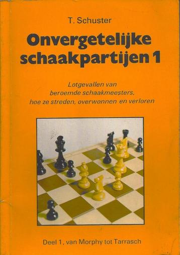 T. Schuster - Onvergetelijke schaakpartijen - deel 1        