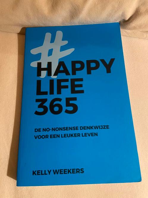 Kelly Weekers - Happy Life 365, Boeken, Psychologie, Ophalen of Verzenden