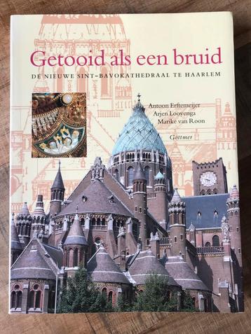 Getooid als een bruid  De nieuwe Sint-Bavokathedraal Haarlem
