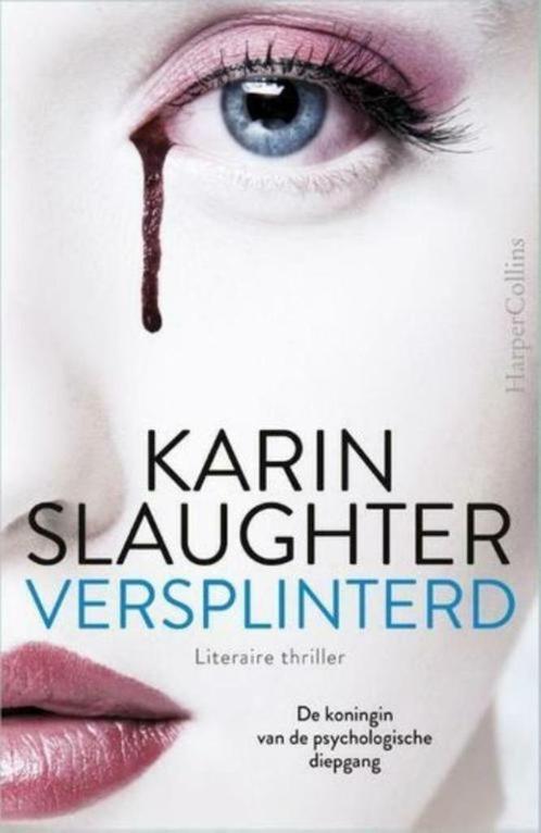 ''Versplinterd'' Karin Slaughter isbn-nr. 9789402700664, Boeken, Thrillers, Zo goed als nieuw, Amerika, Ophalen of Verzenden