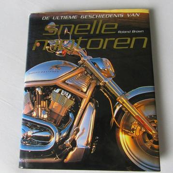 DE ULTIEME GESCHIEDENIS VAN SNELLE MOTOREN.