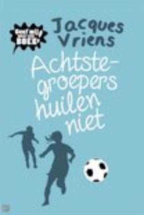 Achtste-groepers huilen niet 9789082476538 Achtste-groepers, Boeken, Kinderboeken | Jeugd | 10 tot 12 jaar, Gelezen, Non-fictie