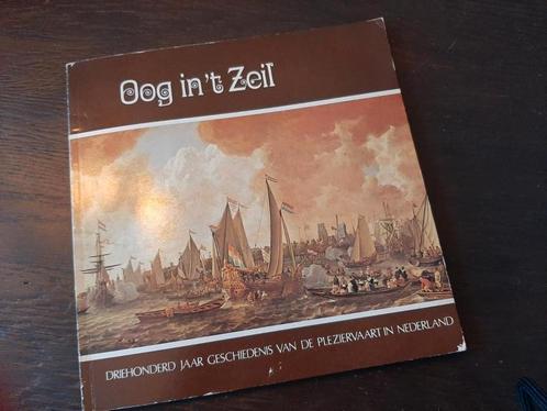 Oog in 't Zeil - 300 jaar geschiedenis vd pleziervaart Ned., Boeken, Overige Boeken, Gelezen, Ophalen of Verzenden