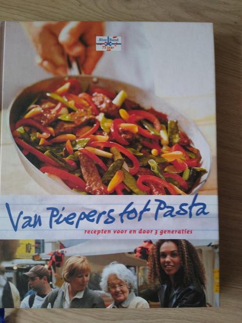 Boek 'Van piepers tot pasta' van Blueband, Boeken, Kookboeken, Gelezen, Voorgerechten en Soepen, Hoofdgerechten, Taart, Gebak en Desserts