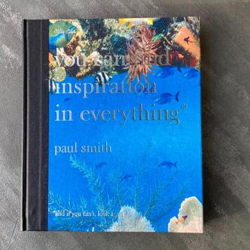 Paul Smith - You Can Find Inspiration in Everything 