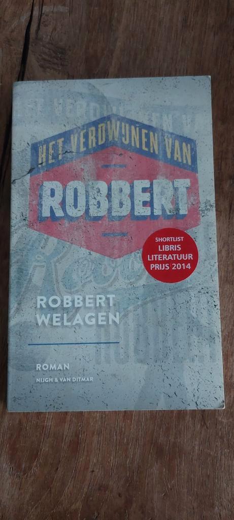 Robbert Welagen - Het verdwijnen van Robbert, Boeken, Literatuur, Zo goed als nieuw, Ophalen of Verzenden