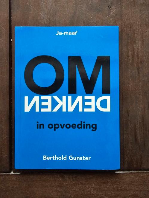 Berthold Gunster - Omdenken in opvoeding, Boeken, Psychologie, Zo goed als nieuw, Ophalen of Verzenden