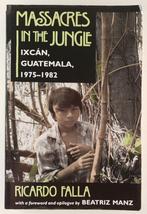 Falla, Ricardo - Massacres in the jungle / Ixcan Guatemala,