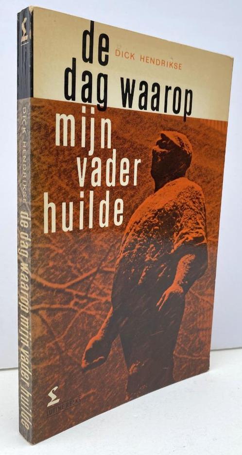 Hendrikse, Dick - de dag waarop mijn vader huilde (1966), Boeken, Geschiedenis | Vaderland, Zo goed als nieuw, Ophalen of Verzenden