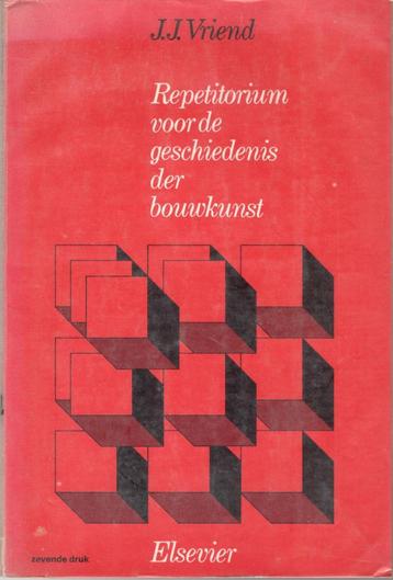 Repetitorium voor de geschiedenis der bouwkunst - J. Vriend.