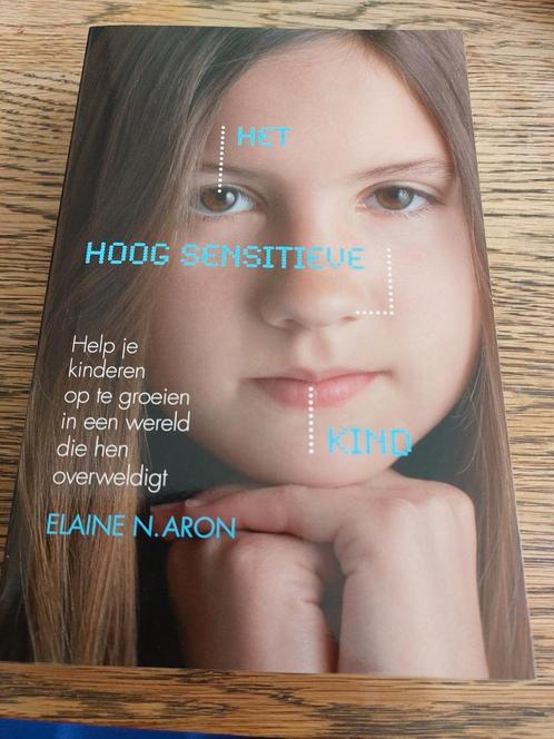 Elaine N. Aron - Het hoog sensitieve kind, Boeken, Psychologie, Zo goed als nieuw, Ophalen of Verzenden
