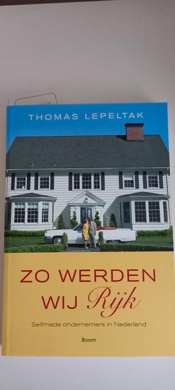 T. Lepeltak - Zo werden wij rijk