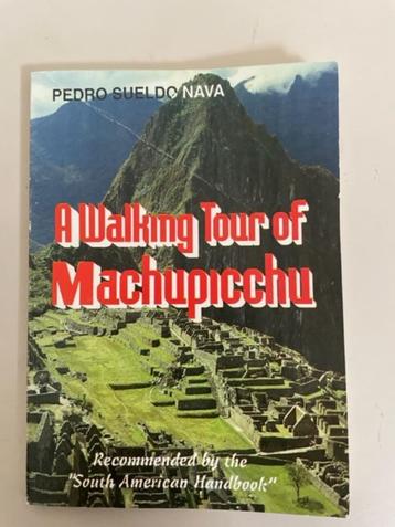 A Walking Tour of Machupicchu. Pedro Sueldo Nava.   