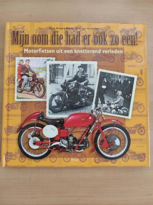 Boek 'Mijn oom die had er ook zo een!' Motorfietsen verleden, Boeken, Motoren, Zo goed als nieuw, Ophalen of Verzenden