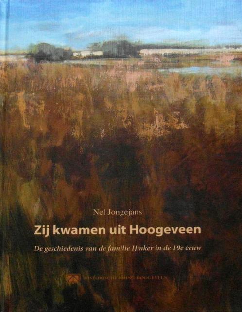 Zij kwamen uit Hoogeveen. Geschiedenis van de familie IJmker, Boeken, Geschiedenis | Stad en Regio, Zo goed als nieuw, Ophalen of Verzenden