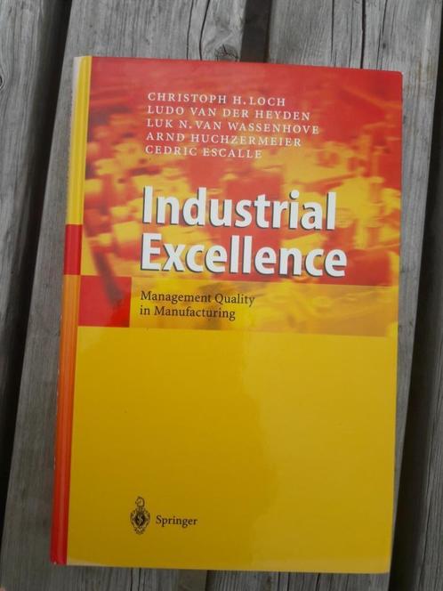 Industrial excellence: management quality in manufacturing, Boeken, Studieboeken en Cursussen, Zo goed als nieuw, WO, Beta, Ophalen of Verzenden