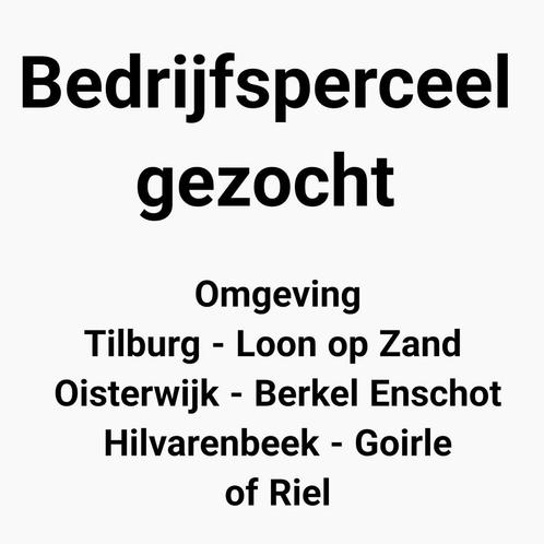 GEZOCHT bedrijfskavel Tilburg of nabije omgeving, Huizen en Kamers, Kavels en Percelen
