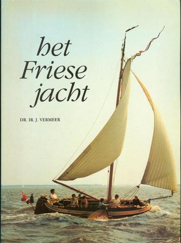Het Friese jacht - J. Vermeer HEDEBY Publishing, Leeuwarden 