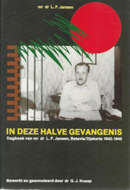 L F Jansen: In deze halve gevangenis Dagboek-Indië 1942-1945, Boeken, Geschiedenis | Vaderland, Gelezen, Ophalen of Verzenden