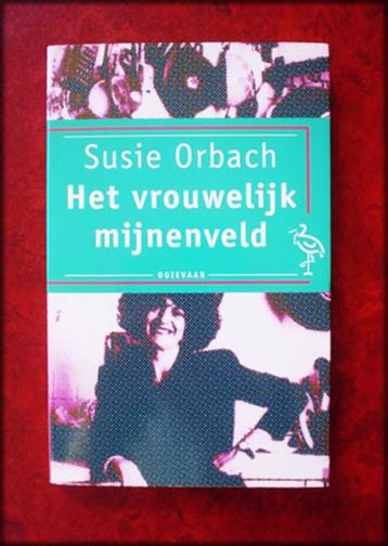 SUSIE ORBACH - Het Vrouwelijk Mijnenveld - Seks, liefde, fam