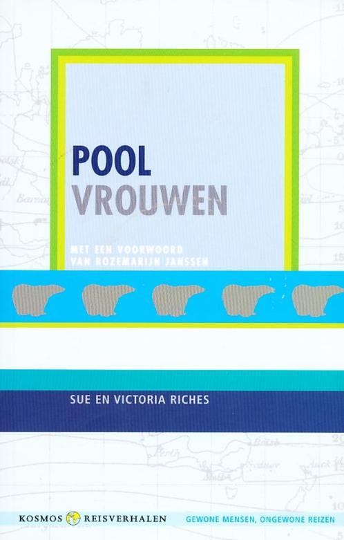 Pool vrouwen - Sue en Victoria Riches De eerste expeditie na, Boeken, Reisverhalen, Gelezen, Verzenden