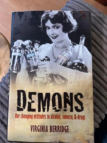 Demons : Our Changing Attitudes to Alcohol, Tobacco & Drugs