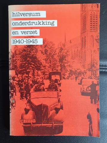 Onderdrukking en verzet, Hilversum 1940-1945