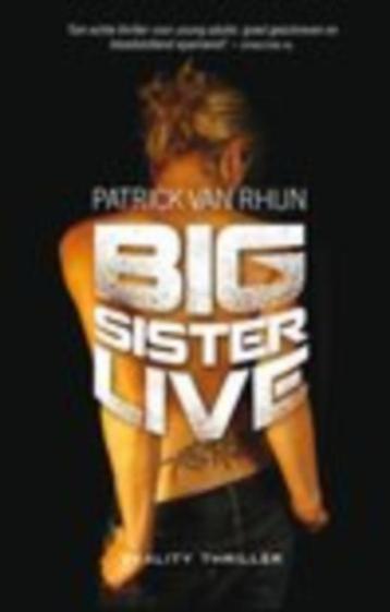 Big Sister LiveAuteur: Patrick van Rhijn( loverboys)