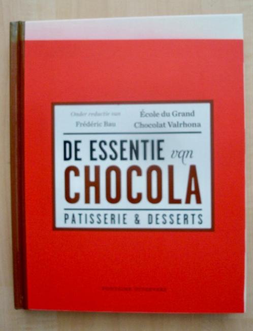 Frederic Bau - De essentie van Chocola Patisserie & Desserts, Boeken, Kookboeken, Zo goed als nieuw, Taart, Gebak en Desserts
